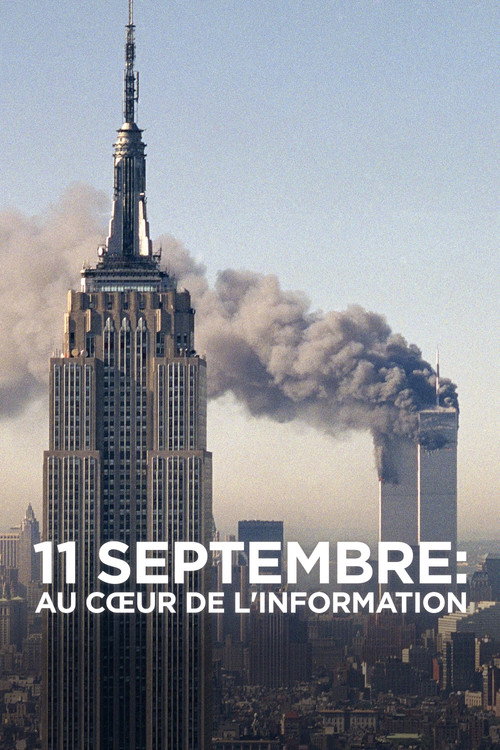 11 septembre : Au cœur de l'information