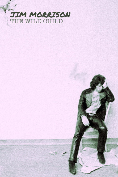 Jim Morrison: The Wild Child